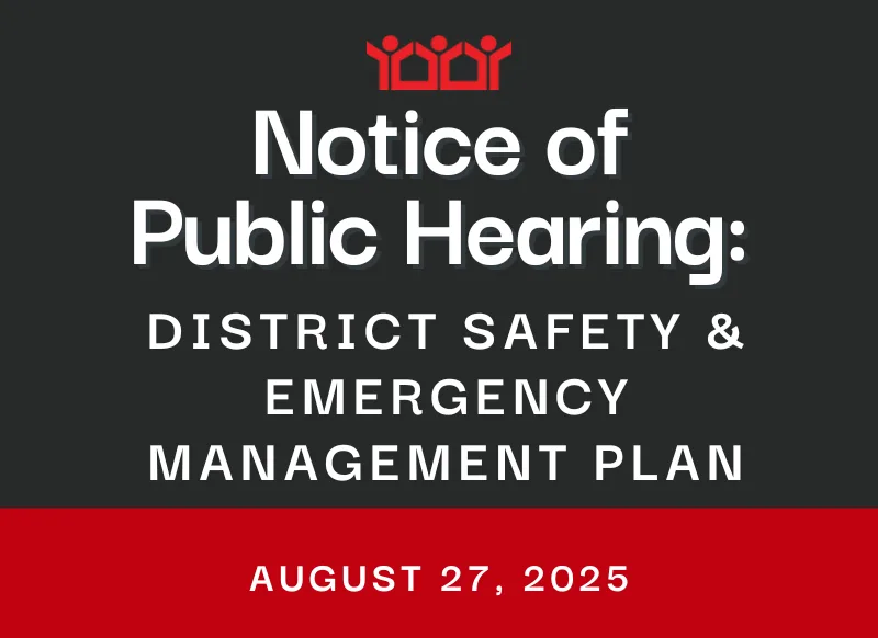 black and red graphic that says: Notice of Public Hearing: District Safety & Emergency Management Plan, August 27, 2025